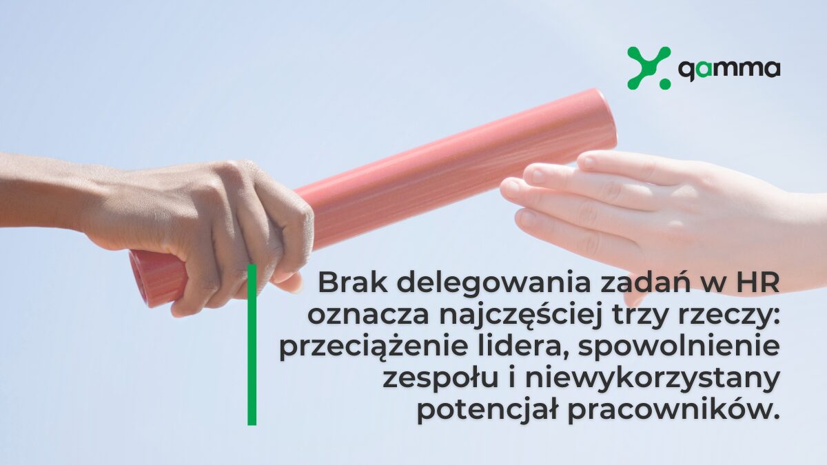 Gamma - Delegowanie zadań: 2 sposoby, aby robić to dobrze w HR