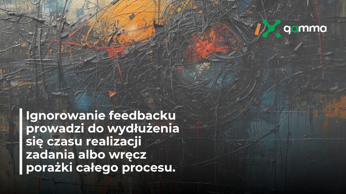 Gamma - Ignorowanie feedbacku: najgorszy błąd w delegowaniu zadań