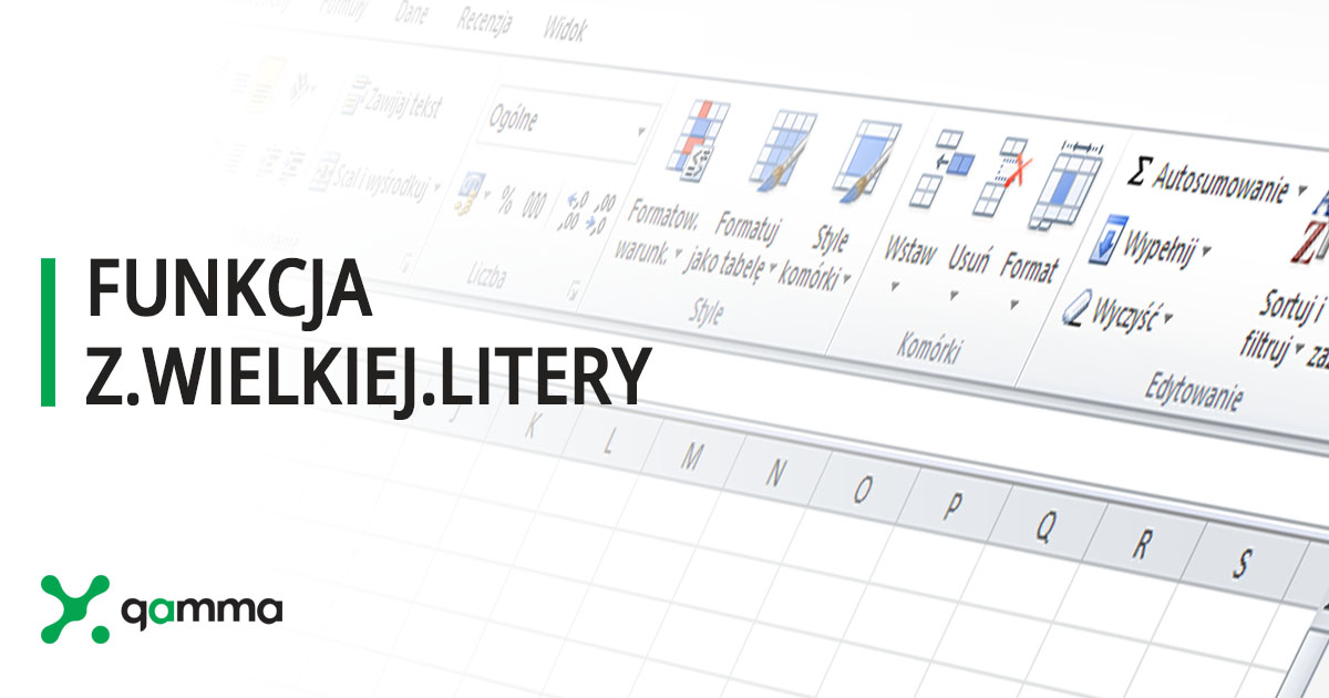 zdjęcie - Excel – Funkcja Z.WIELKIEJ.LITERY