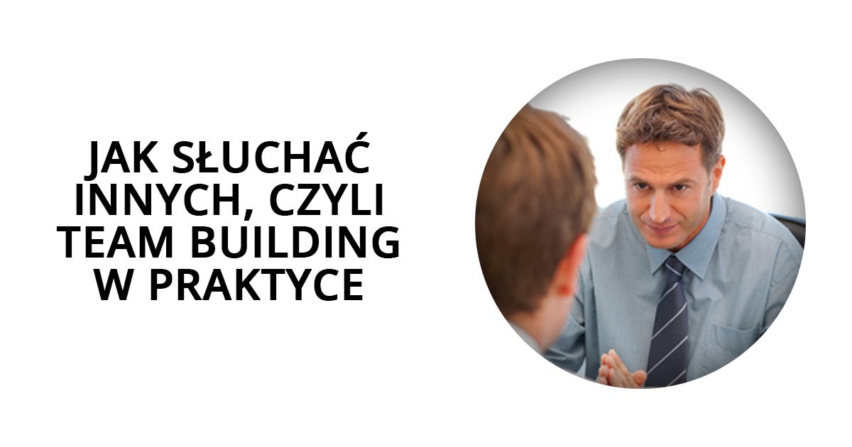 Gamma - Jak słuchać innych - czyli Team Building w praktyce