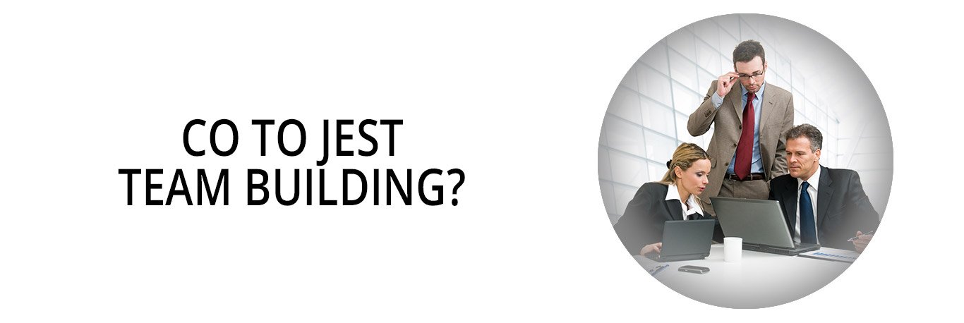 Co to jest team building?