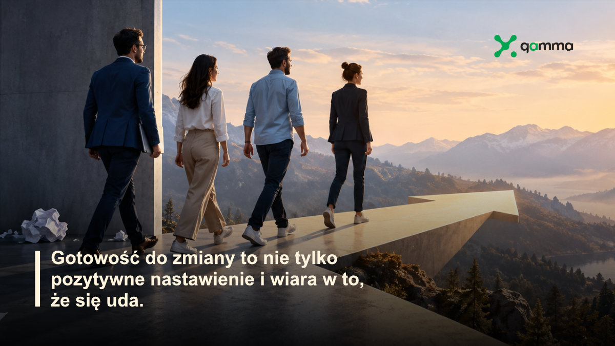 Gamma - Gotowość do zmiany nie zawsze oznacza to samo